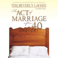 The Act of Marriage After 40: Making Love for Life