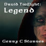 Druid Twilight: Legend: Druid Twilight Series: Book 5
