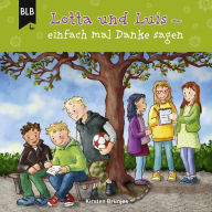 Lotta und Luis - einfach mal Danke sagen (Abridged)