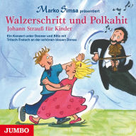 Walzerschritt und Polkahit: Johann Strauß für Kinder (Abridged)