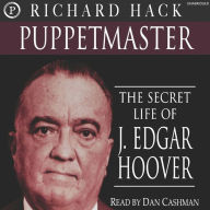 Puppetmaster: The Secret Life of J. Edgar Hoover