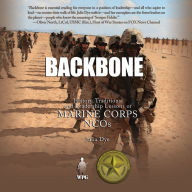 Backbone: History, Traditions, and Leadership Lessons of Marine Corps NCOs