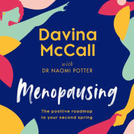 Menopausing: The positive roadmap to your second spring. Book of the Year, The British Book Awards 2023, and Sunday Times bestselling self-help guide, to help you cope with symptoms and live your best life during menopause