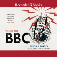 This Is the BBC: Entertaining the Nation, Speaking for Britain, 1922-2022