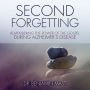 Second Forgetting: Remembering the Power of the Gospel during Alzheimer's Disease