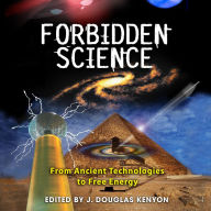 Forbidden Science: From Ancient Technologies to Free Energy