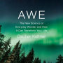 Awe: The New Science of Everyday Wonder and How It Can Transform Your Life