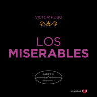 Los Miserables. Parte III (Volumen I)