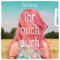 Ihr mich auch: Eine wunderbare und ganz besondere Freundschaftsgeschichte - Jugendbuch Bestseller für Mädchen ab 12 Jahre