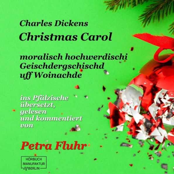 Christmas Carol, A - E hochmoralischi Geischdergschischd uff Woinachde (ungekürzt)