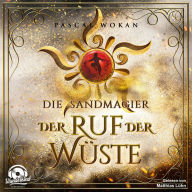 Der Ruf der Wüste - Die Sandmagier, Band 1 (Ungekürzt)