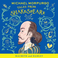 Macbeth and Hamlet (Michael Morpurgo's Tales from Shakespeare)