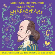 Twelfth Night and Taming of the Shrew (Michael Morpurgo's Tales from Shakespeare)