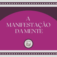 A Manifestação da Mente