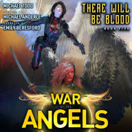 There Will Be Blood: A Supernatural Action Adventure Opera