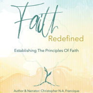 Faith Redefined: Establishing the Principles of Faith