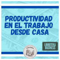 Productividad En El Trabajo Desde Casa