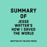 Summary of Jesse Watters's How I Saved the World