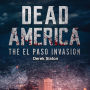 Dead America: The El Paso Invasion