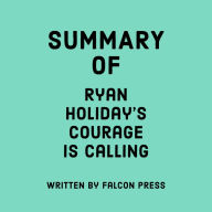 Summary of Ryan Holiday's Courage is Calling