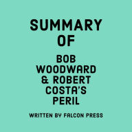 Summary of Bob Woodward and Robert Costa's Peril