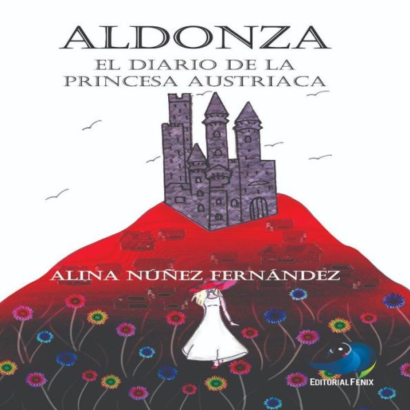 Aldonza: Diario de la Princesa Austriaca