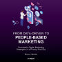 From Data-Driven to People-Based Marketing: Successful Digital Marketing Strategies in a Privacy-First Era