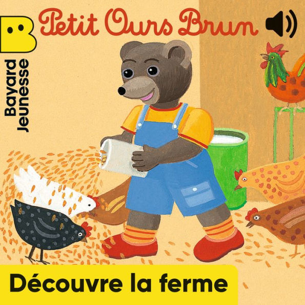 Petit Ours Brun découvre la ferme by NATHALIE SAVEY, Dorothée Pousséo ...