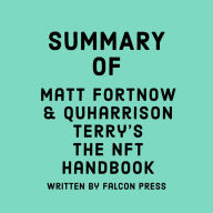 Summary of Matt Fortnow & QuHarrison Terry's The NFT Handbook