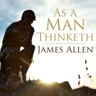 As a Man Thinketh