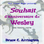 Souhait d'anniversaire de Wesley (French Edition)