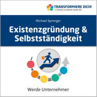 Existenzgründung & Selbstständigkeit: Werde Unternehmer