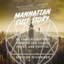 Manhattan Cult Story: My Unbelievable True Story of Sex, Crimes, Chaos, and Survival