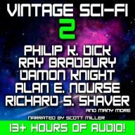 Vintage Sci-Fi 2 - 26 Classic Science Fiction Short Stories from Ray Bradbury, Philip K. Dick, Alan E. Nourse and many more