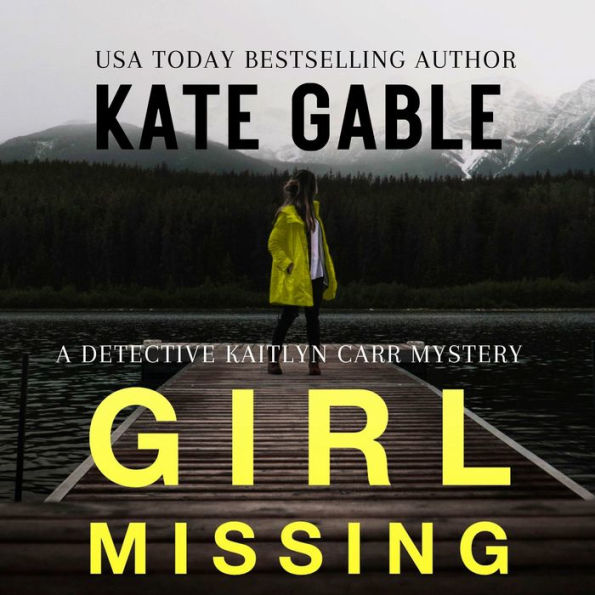 Girl Missing: A Detective Kaitlyn Carr Mystery