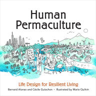 Human Permaculture: Life Design for Resilient Living