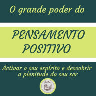 O Grande Poder Do Pensamento Positivo