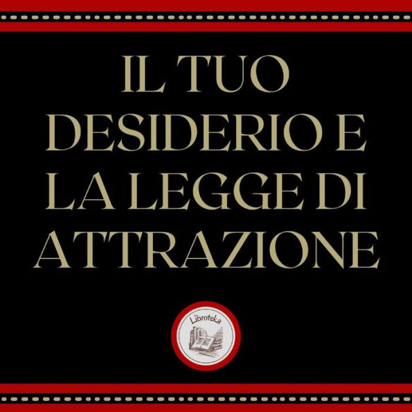 Il tuo desiderio e la legge di attrazione