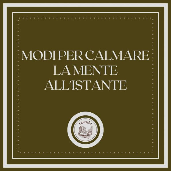 Modi per calmare la mente all'istante