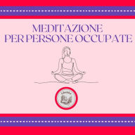 Meditazione per persone occupate