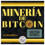 Minería De Bitcoin: Audiolibro 3