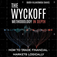 The Wyckoff Methodology in Depth: How to trade financial markets logically