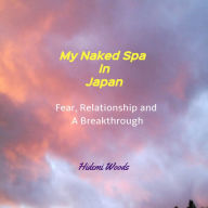 My Naked Spa in Japan: Fear, Relationship and A Breakthrough