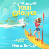 How to Square Your Grouper: A June Nash Mystery