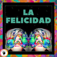 La Felicidad