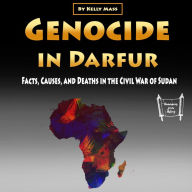 Genocide in Darfur: Facts, Causes, and Deaths in the Civil War of Sudan