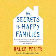 The Secrets of Happy Families: Improve Your Mornings, Rethink Family Dinner, Figh