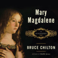 Mary Magdalene: A Biography