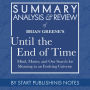 Summary, Analysis, and Review of Brian Greene's Until the End of Time: Mind, Matter, and Our Search for Meaning in an Evolving Universe