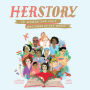 HerStory: 50 Women and Girls Who Shook Up the World